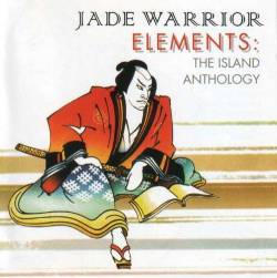 Jade Warrior : Elements: The Island Anthology
